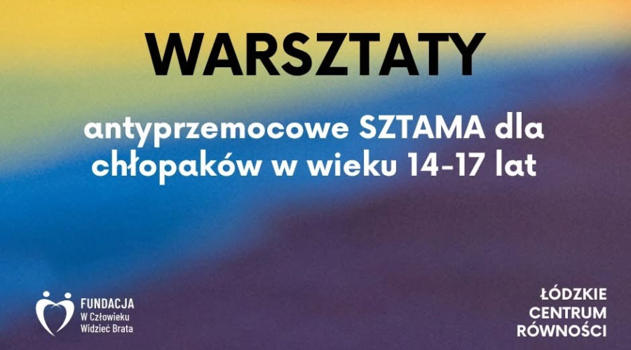 Bezpłatne Warsztaty antyprzemocowe dla chłopc&oacute;w Ł&oacute;dź