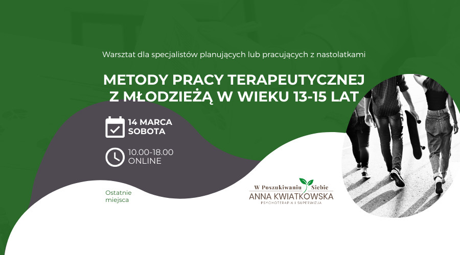 Warsztat online 14.03.2026 „Metody pracy terapeutycznej z młodzieżą w wieku 13-15 lat”