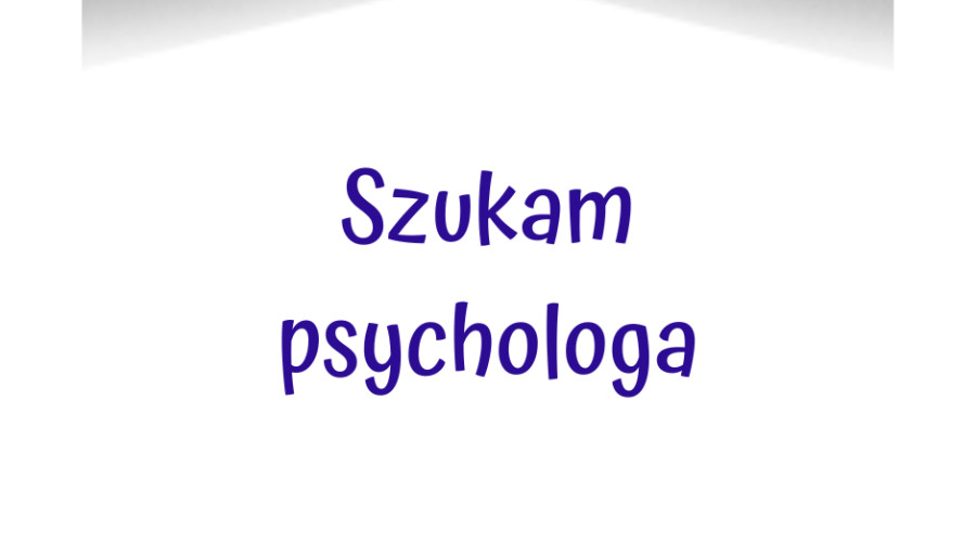 Szukam psychologa