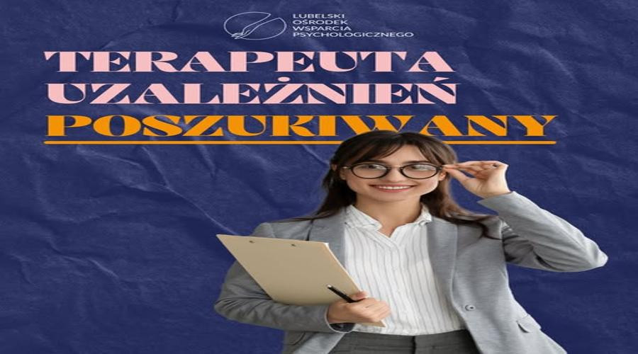 Terapeuta uzależnień do współpracy w Lublinie