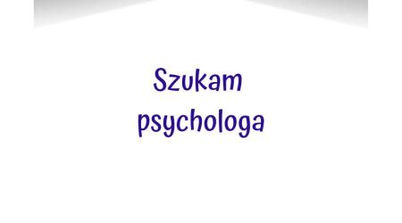 Psycholog na 1/4 etatu w Łodzi