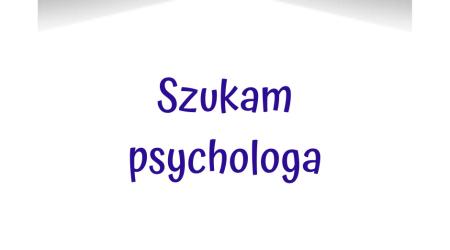 Szukam psychologa