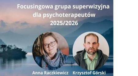 Focusingowa grupa superwizyjna dla psychoterapeutów